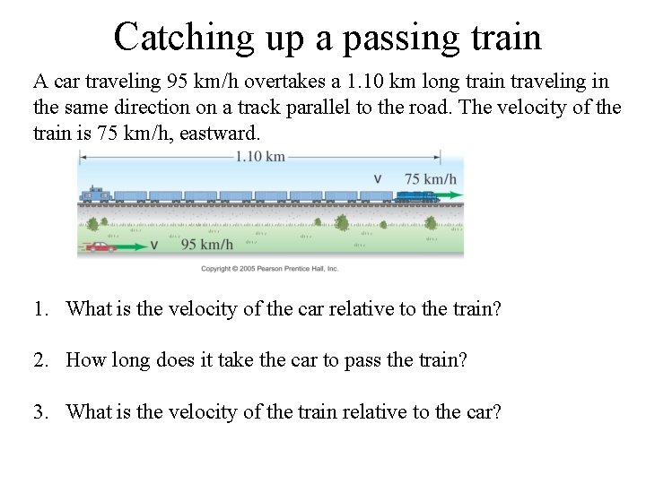Catching up a passing train A car traveling 95 km/h overtakes a 1. 10