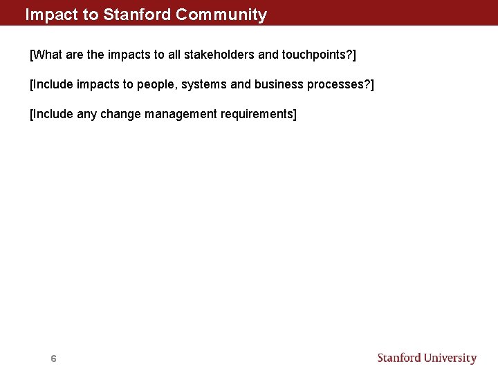 Impact to Stanford Community [What are the impacts to all stakeholders and touchpoints? ]