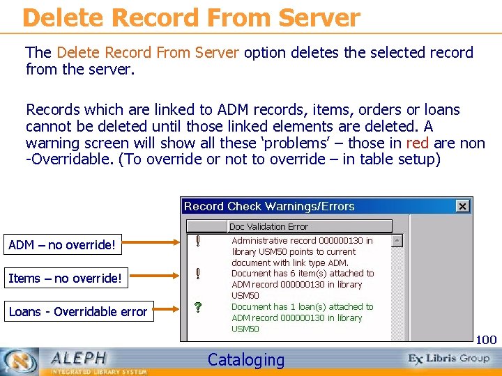 Delete Record From Server The Delete Record From Server option deletes the selected record