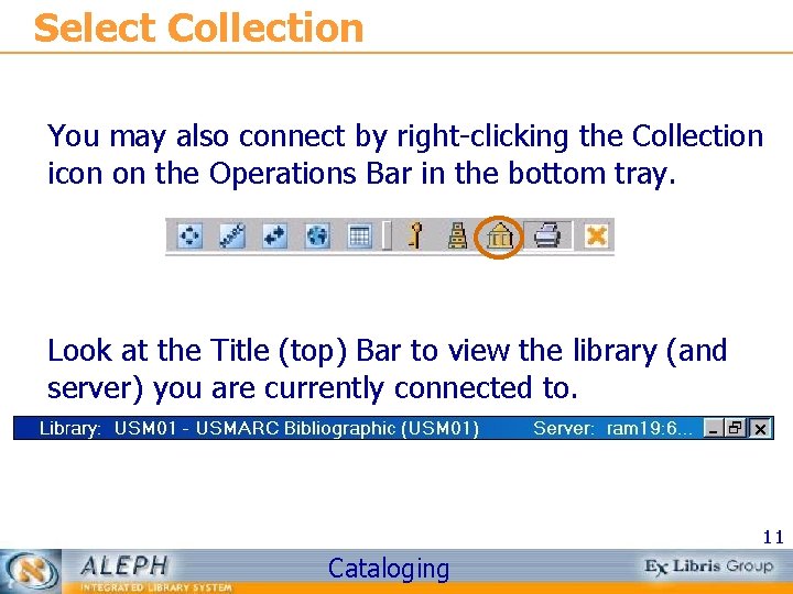 Select Collection You may also connect by right-clicking the Collection icon on the Operations