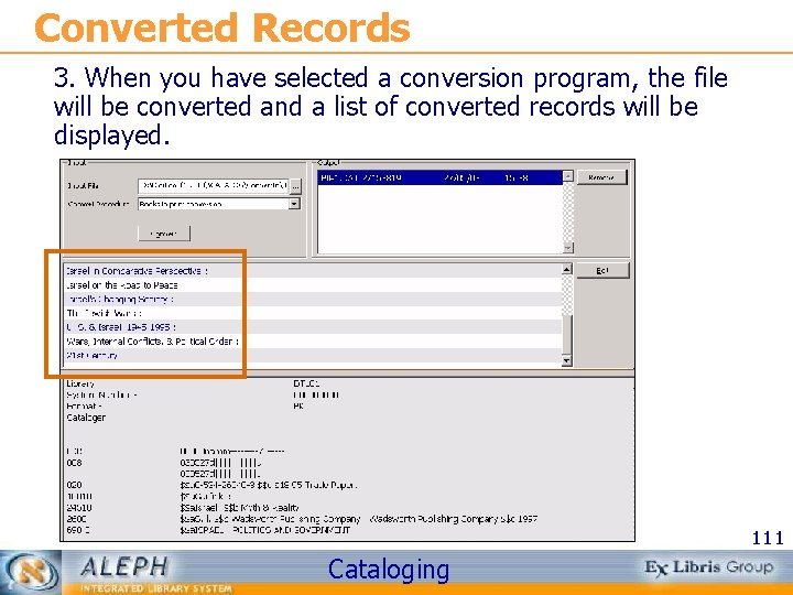 Converted Records 3. When you have selected a conversion program, the file will be