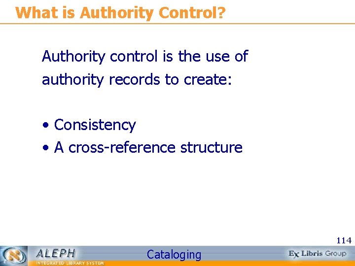 What is Authority Control? Authority control is the use of authority records to create: