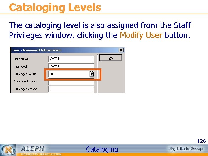 Cataloging Levels The cataloging level is also assigned from the Staff Privileges window, clicking