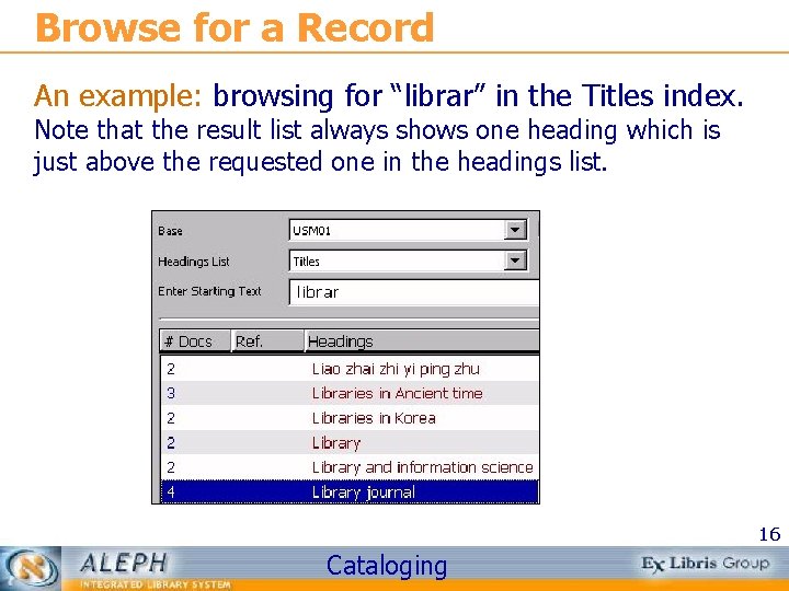 Browse for a Record An example: browsing for “librar” in the Titles index. Note