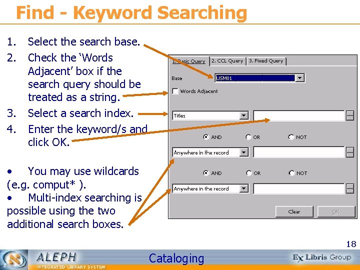 Find - Keyword Searching 1. 2. 3. 4. Select the search base. Check the