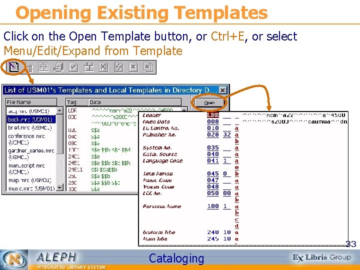 Opening Existing Templates Click on the Open Template button, or Ctrl+E, or select Menu/Edit/Expand