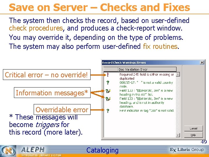 Save on Server – Checks and Fixes The system then checks the record, based