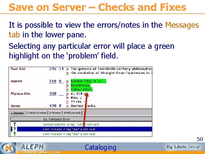 Save on Server – Checks and Fixes It is possible to view the errors/notes