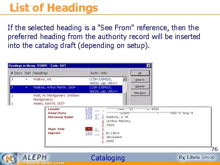 List of Headings If the selected heading is a "See From" reference, then the