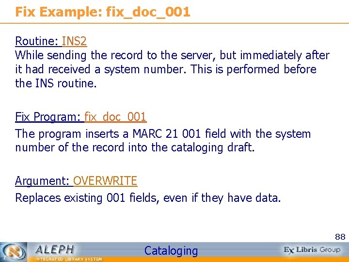 Fix Example: fix_doc_001 Routine: INS 2 While sending the record to the server, but