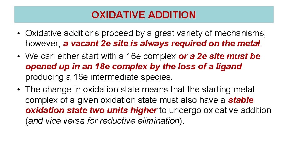 OXIDATIVE ADDITION • Oxidative additions proceed by a great variety of mechanisms, however, a OXIDATIVE ADDITION • Oxidative additions proceed by a great variety of mechanisms, however, a