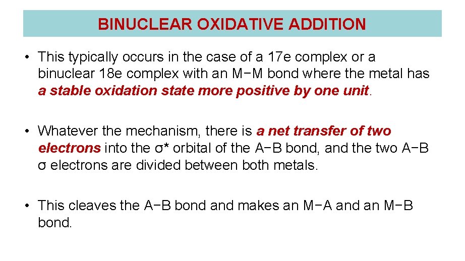 BINUCLEAR OXIDATIVE ADDITION • This typically occurs in the case of a 17 e BINUCLEAR OXIDATIVE ADDITION • This typically occurs in the case of a 17 e