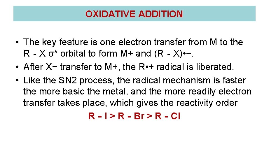 OXIDATIVE ADDITION • The key feature is one electron transfer from M to the OXIDATIVE ADDITION • The key feature is one electron transfer from M to the