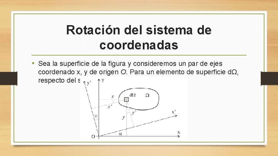 Rotación del sistema de coordenadas • Sea la superficie de la figura y consideremos Rotación del sistema de coordenadas • Sea la superficie de la figura y consideremos