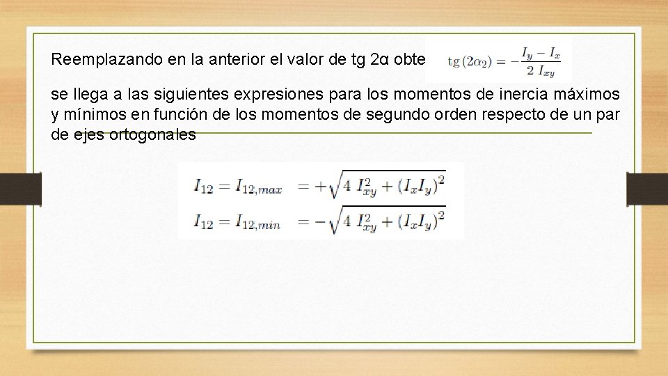 Reemplazando en la anterior el valor de tg 2α obtenido en se llega a Reemplazando en la anterior el valor de tg 2α obtenido en se llega a