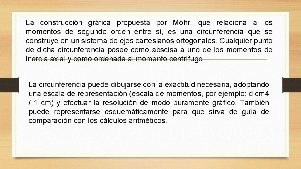 La construcción gráfica propuesta por Mohr, que relaciona a los momentos de segundo orden La construcción gráfica propuesta por Mohr, que relaciona a los momentos de segundo orden