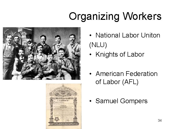 Organizing Workers • National Labor Uniton (NLU) • Knights of Labor • American Federation