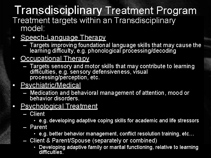 Transdisciplinary Treatment Program Treatment targets within an Transdisciplinary model: • Speech-Language Therapy – Targets