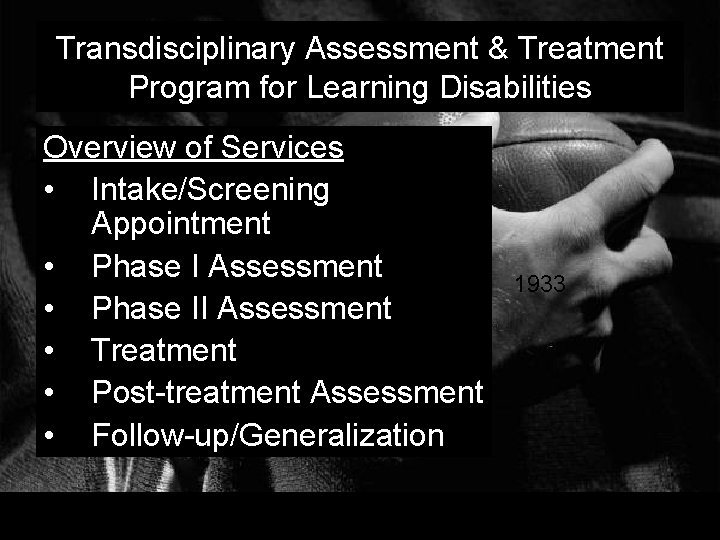 Transdisciplinary Assessment & Treatment Program for Learning Disabilities Overview of Services • Intake/Screening Appointment