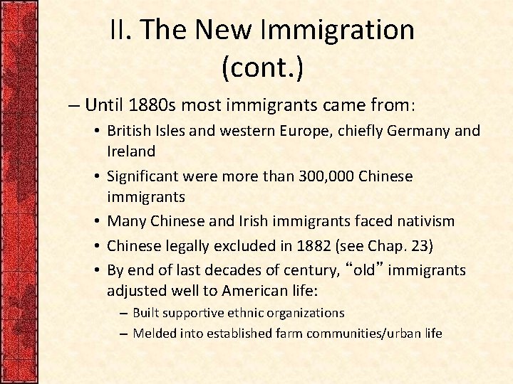 II. The New Immigration (cont. ) – Until 1880 s most immigrants came from: