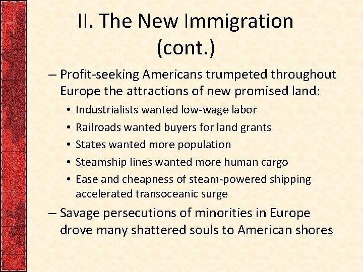 II. The New Immigration (cont. ) – Profit-seeking Americans trumpeted throughout Europe the attractions