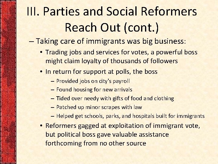 III. Parties and Social Reformers Reach Out (cont. ) – Taking care of immigrants