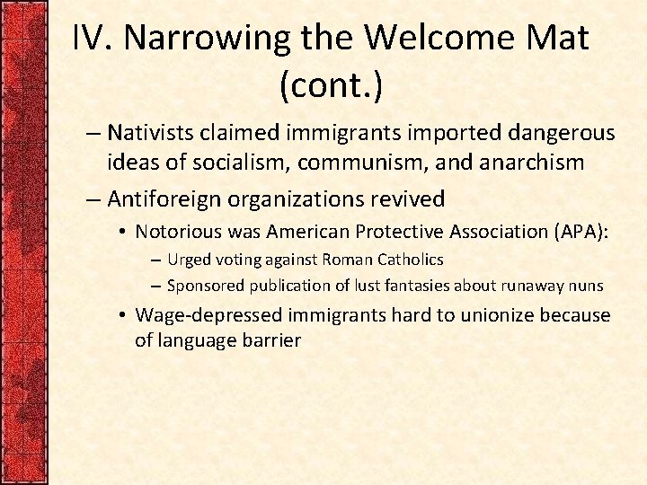 IV. Narrowing the Welcome Mat (cont. ) – Nativists claimed immigrants imported dangerous ideas