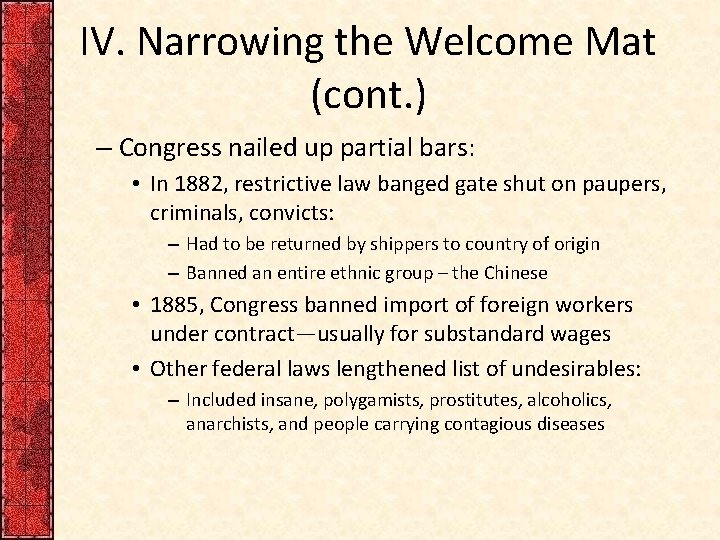 IV. Narrowing the Welcome Mat (cont. ) – Congress nailed up partial bars: •