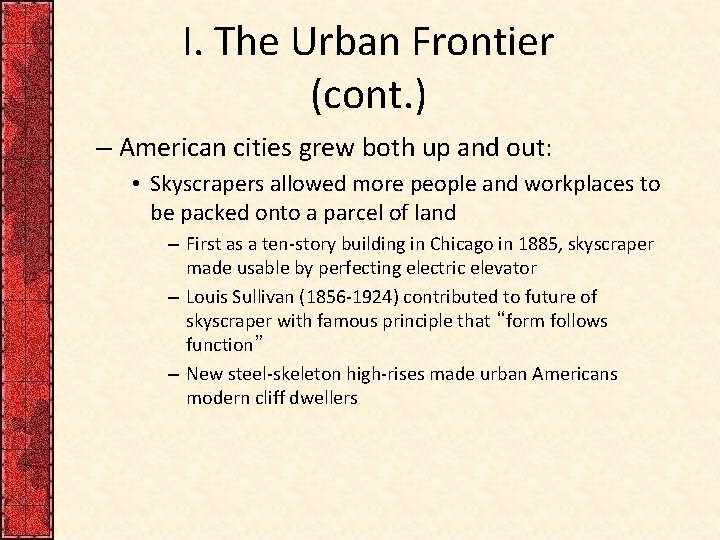 I. The Urban Frontier (cont. ) – American cities grew both up and out: