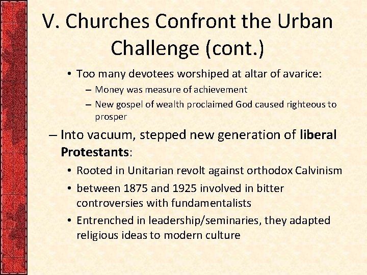 V. Churches Confront the Urban Challenge (cont. ) • Too many devotees worshiped at