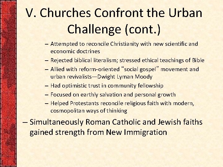 V. Churches Confront the Urban Challenge (cont. ) – Attempted to reconcile Christianity with