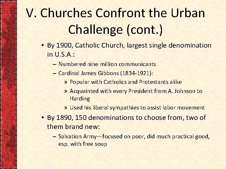 V. Churches Confront the Urban Challenge (cont. ) • By 1900, Catholic Church, largest