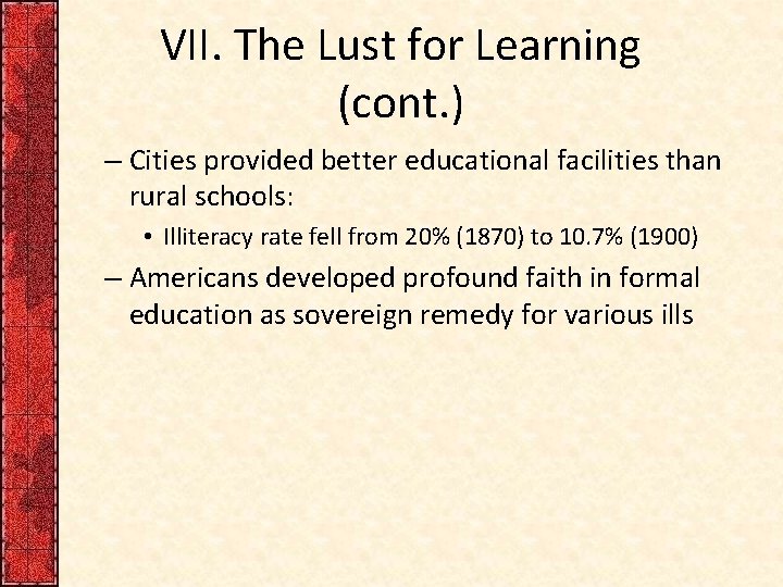 VII. The Lust for Learning (cont. ) – Cities provided better educational facilities than