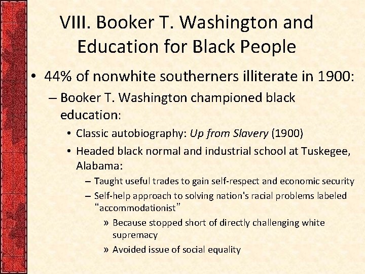 VIII. Booker T. Washington and Education for Black People • 44% of nonwhite southerners