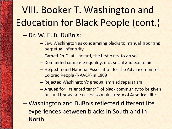 VIII. Booker T. Washington and Education for Black People (cont. ) – Dr. W.