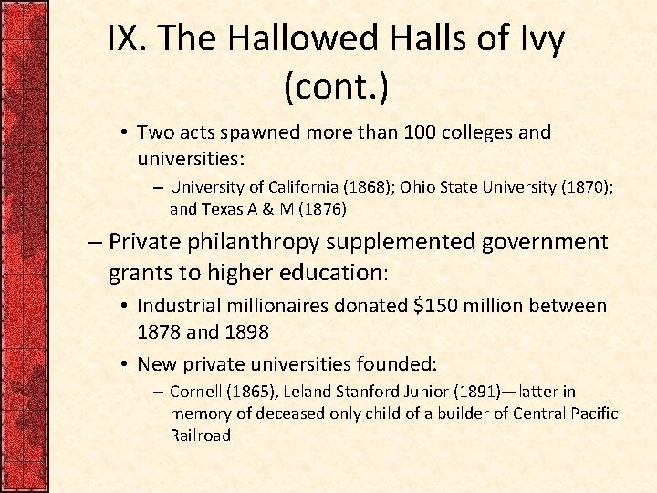 IX. The Hallowed Halls of Ivy (cont. ) • Two acts spawned more than