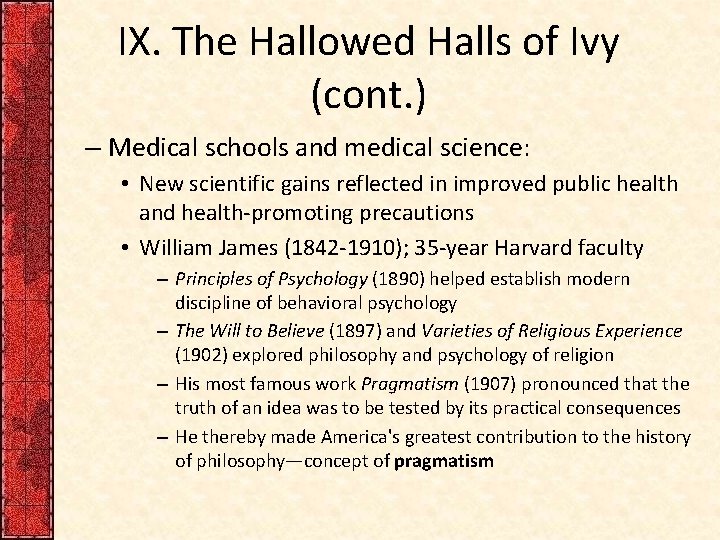 IX. The Hallowed Halls of Ivy (cont. ) – Medical schools and medical science: