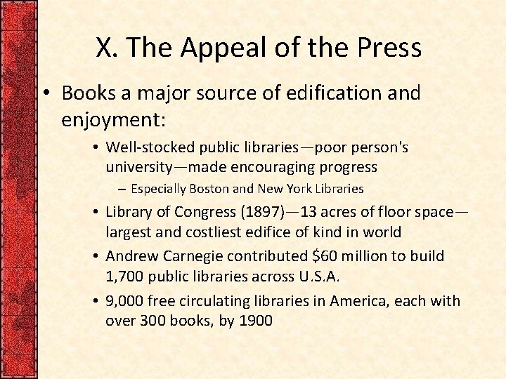 X. The Appeal of the Press • Books a major source of edification and