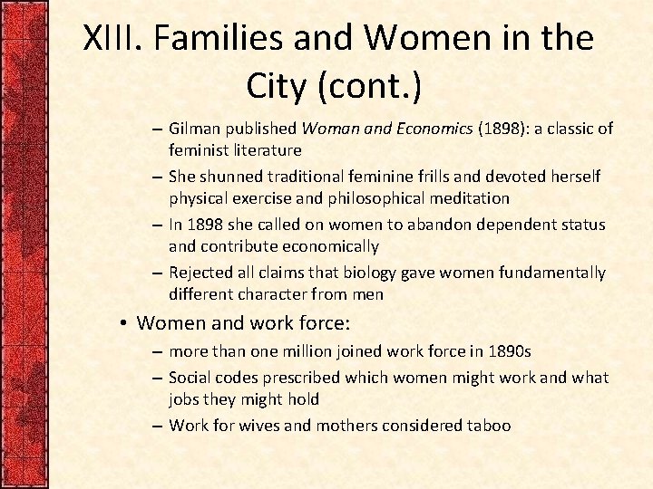 XIII. Families and Women in the City (cont. ) – Gilman published Woman and