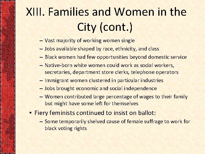 XIII. Families and Women in the City (cont. ) Vast majority of working women