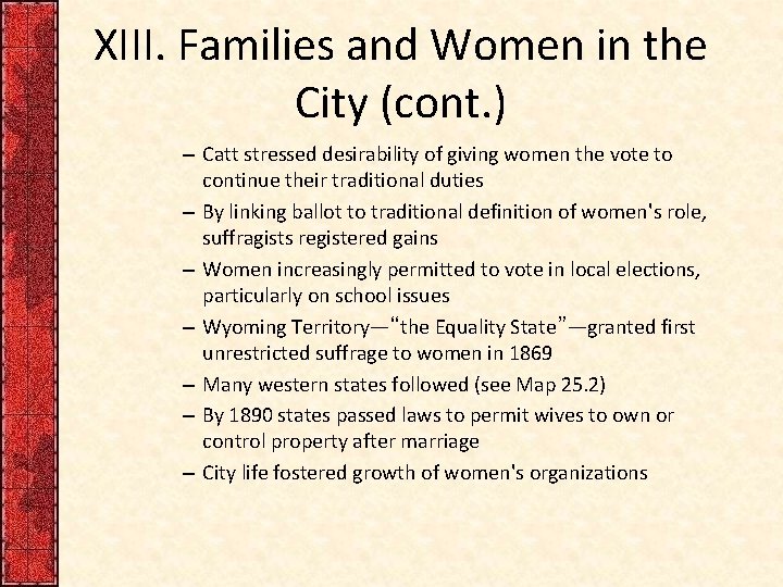 XIII. Families and Women in the City (cont. ) – Catt stressed desirability of