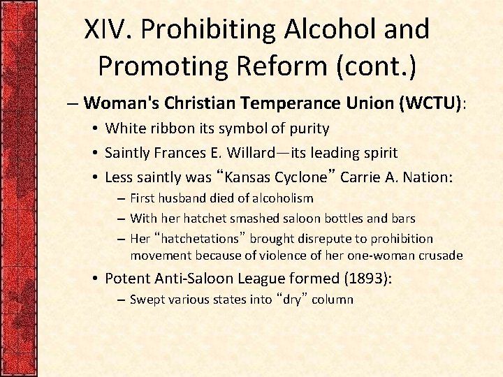 XIV. Prohibiting Alcohol and Promoting Reform (cont. ) – Woman's Christian Temperance Union (WCTU):