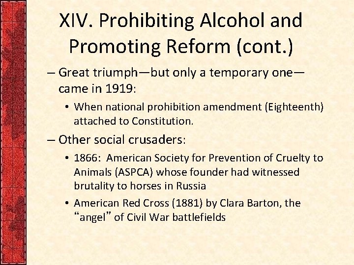 XIV. Prohibiting Alcohol and Promoting Reform (cont. ) – Great triumph—but only a temporary