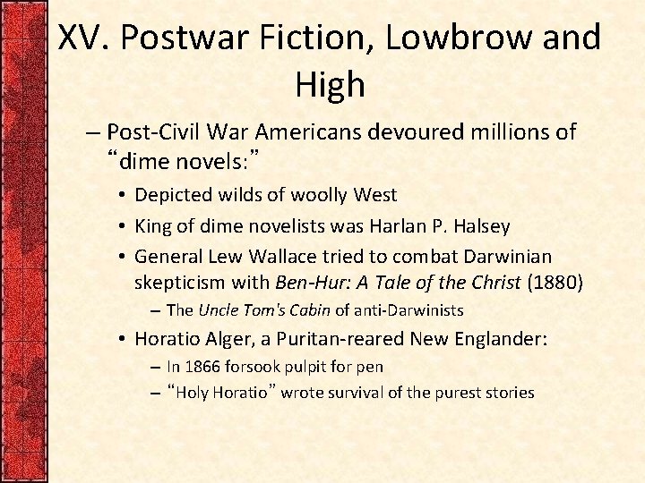 XV. Postwar Fiction, Lowbrow and High – Post-Civil War Americans devoured millions of “dime