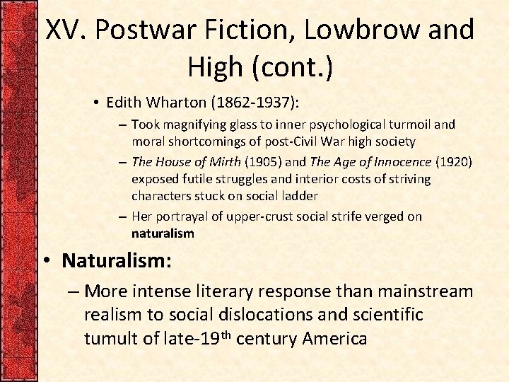 XV. Postwar Fiction, Lowbrow and High (cont. ) • Edith Wharton (1862 -1937): –