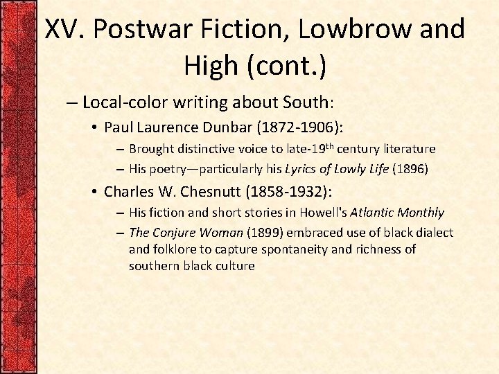 XV. Postwar Fiction, Lowbrow and High (cont. ) – Local-color writing about South: •