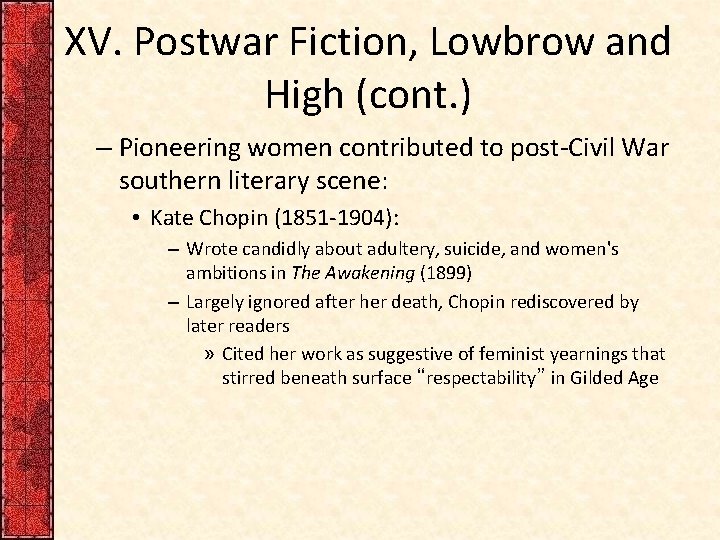 XV. Postwar Fiction, Lowbrow and High (cont. ) – Pioneering women contributed to post-Civil