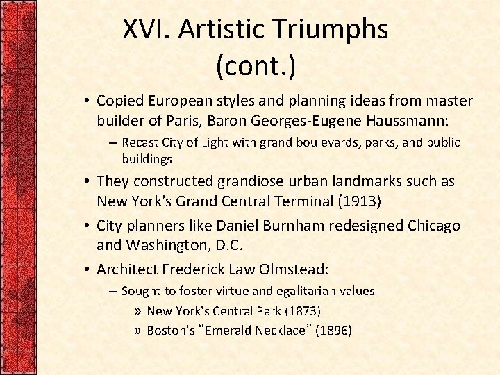 XVI. Artistic Triumphs (cont. ) • Copied European styles and planning ideas from master