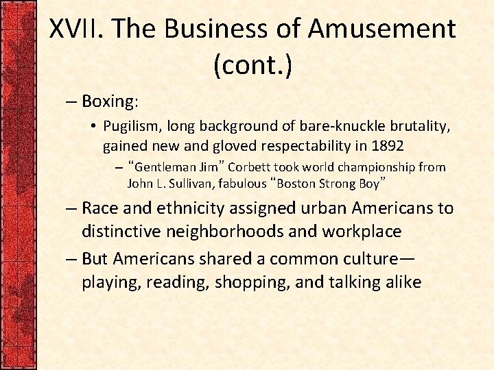 XVII. The Business of Amusement (cont. ) – Boxing: • Pugilism, long background of