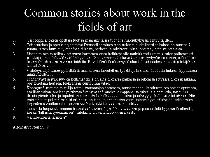 Common stories about work in the fields of art 1. 2. 3. 4. 5.